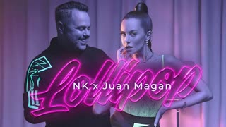 NK x Juan Magan - Lollipop (Official Video 2020)