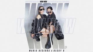 Maria Becerra, Becky G - WOW WOW (Official Video 2021)